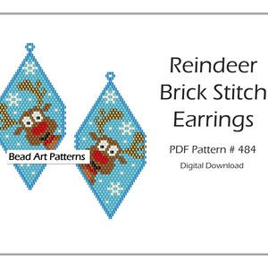 May include: A pair of blue and brown reindeer brick stitch earrings. The earrings are in the shape of a diamond and feature a reindeer with a red nose and antlers. The background is blue with white snowflakes. The text "Bead Art Patterns" is at the bottom of the image. The text "Reindeer Brick Stitch Earrings" is at the top of the image. The text "PDF Pattern # 484 Digital Download" is at the bottom right of the image.