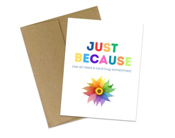 Just Because | Greeting Card | Card Hug | Just Because Card | Thinking of You Card | Cards with Flowers | Comfort Card | Friendship Card