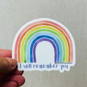 I Will Remember You Vinyl Sticker | Rainbow Memorial & Remembrance Waterproof Decal | Grief and Loss Support Sticker | Signs From Above