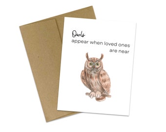 Owls appear when loved ones are near greeting card  | Signs from Above | Owls from Heaven | Empathy Card | Owl symbolism | Owls | Sympathy
