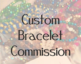 Custom Bracelet Commission - Please Do Not Purchase without Messaging the Seller