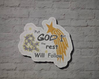 Put God 1st & The Rest Will Follow : 3 x 2.5 in; christian stickers; singles or bulk; available in thick paper, clear, and vinyl