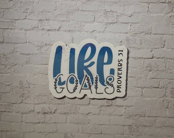 Life Goals Proverbs 31 : christian stickers; singles or bulk; available in clear, vinyl, & thick paper varieties