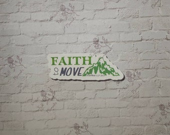Faith To Move Mountains : christian stickers; singles or bulk; available in clear, vinyl, & thick paper varieties