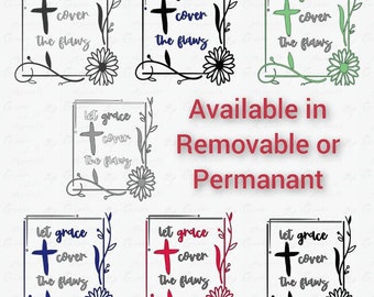 Let Grace Cover The Flaws vinyl Decal two-toned in various combinations and sizes, sticker gift for christian and self