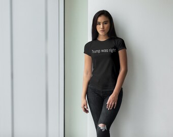 Trump was right t-shirt,