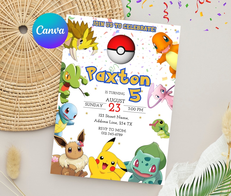 May include: A Pokemon-themed birthday invitation for a boy turning five. The invitation features a colorful background with confetti and various Pokemon characters, including Pikachu, Bulbasaur, Charmander, Squirtle, and Eevee. The text on the invitation reads "Join us to celebrate! Paxton is turning 5. Sunday, August 23, 3:00 PM. 123 Street Name, Address Line, 234 TX. RSVP to Mom: 012-345-6789."