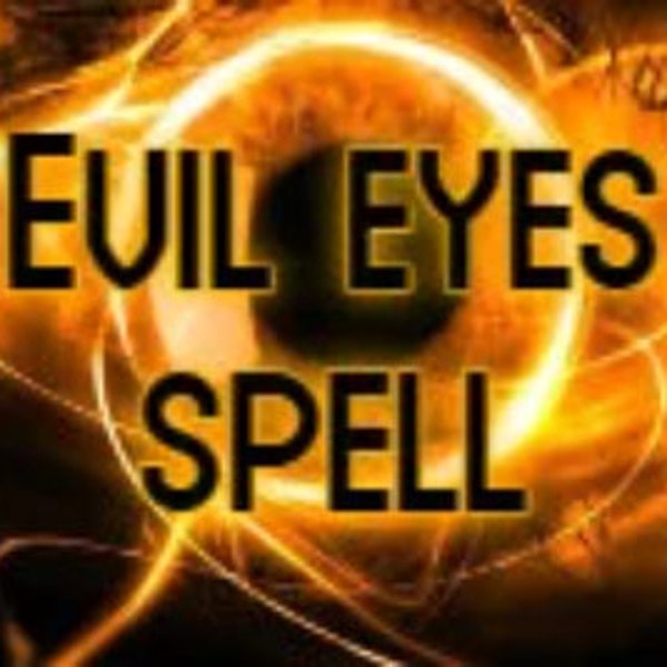 Remove Evil Eyes Spell / Protection from the Evil Eyes of Enemies / Protect Your Loved Ones / Same Day Fast Casting