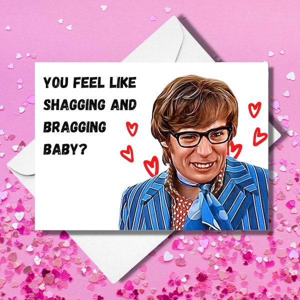 Austin Powers - Shagging and Bragging Baby! - Funny Valentine's Day Card - Love Card