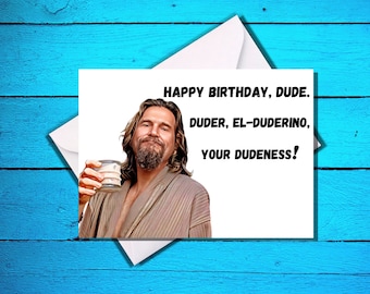 Happy Birthday, Dude - The Big Lebowski - Birthday Card