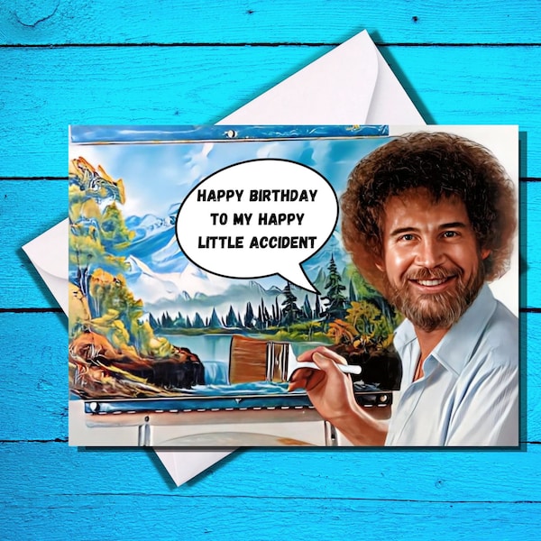 Happy Birthday - Bob Ross - Happy Little Accident - Funny Birthday Card