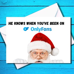 Merry Christmas - He Knows When You&#39;ve Been On OnlyFans - Funny Christmas Card