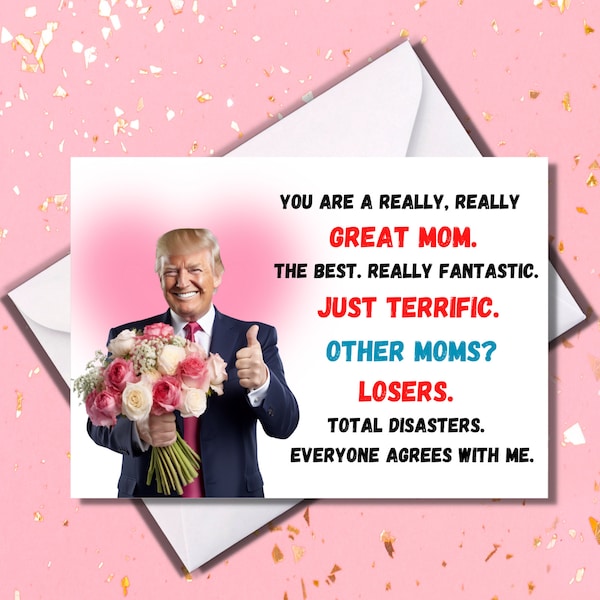 Happy Mother's Day - Donald Trump- Other Moms are losers - Funny Mother's Day Card - Gift For Mom