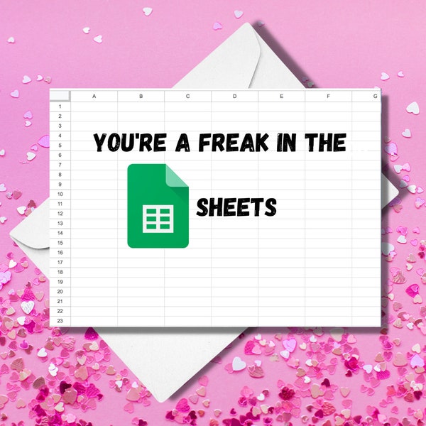 You're A Freak in The Sheets! - Love Card - Anniversary - Funny Card - Excel Sheets