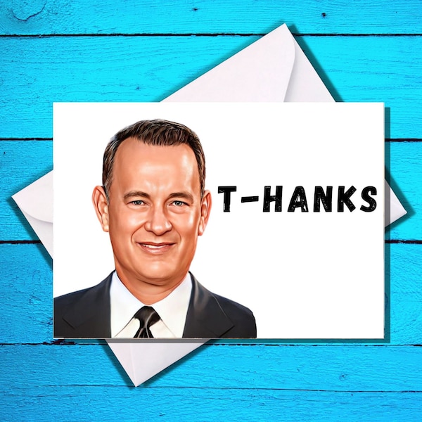 T-Hanks - Funny Thank You Card - Tom Hanks