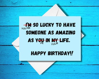 Happy Birthday - I'm So Lucky To Have You - Funny Birthday Card