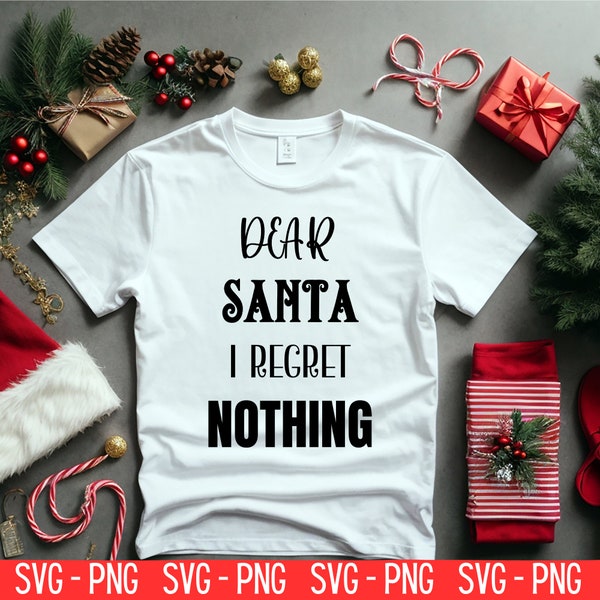 Ho Ho No! 'Dear Santa I Regret Nothing' SVG & PNG Design - Perfect Christmas Gift