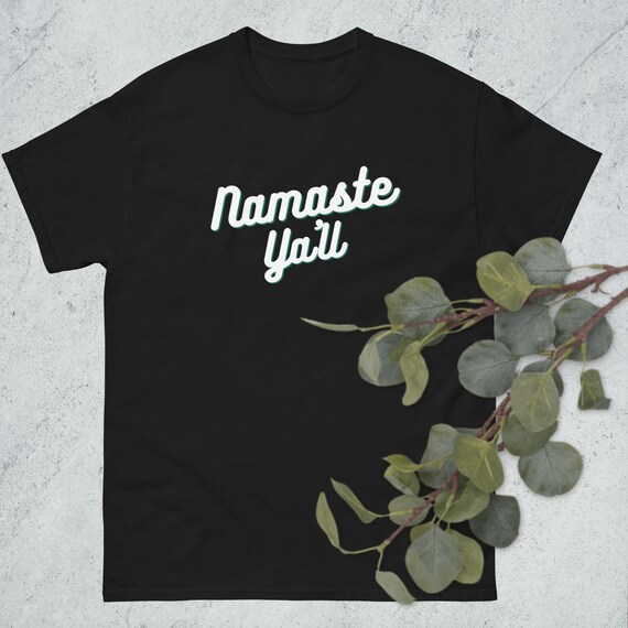 Namaste Y all T shirt for Yoga Zen and Yoga Graphic Tee Meditation