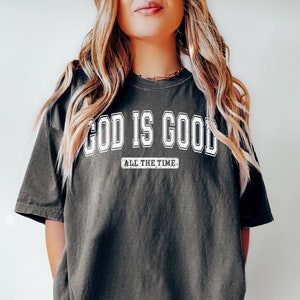 God is Good Comfort Colors Shirt: Christian Unisex Sweatshirt