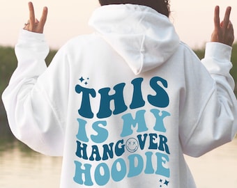 This is My Hangover Hoodie, Funny hoodie, Trendy hoodie, sarcastic hoodies, Words on back hoodie, Aesthetic Hoodie, vsco hoodie, bday gift