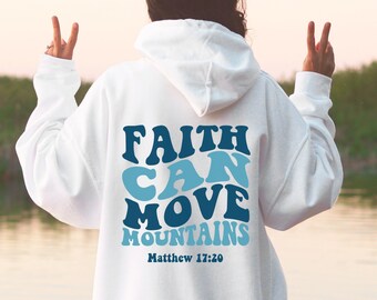 Faith Can Move Mountains Hoodie: Christian Bible Verse Sweatshirt