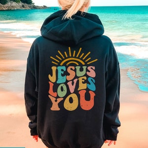 Jesus Loves You Christian Hoodie, Bible Verse Hoodie, Aesthetic Christian Sweatshirts, Jesus Hoodie, Church hoodie, Word On Back Hoodie