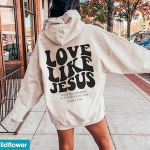 Love Like Jesus Hoodie, Bible Verse Hoodie