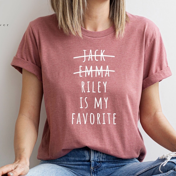 Funny Mothers Day shirt, Custom Mom shirt, Favorite Child tshirt, personalized mom tee, mothers day gift, Favorite Son, Favorite Daughter