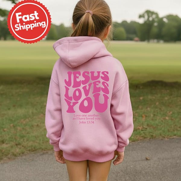 Jesus Loves You Christian Hoodie, youth hoodie, Bible Verse Hoodie, youth Christian Sweatshirts, Jesus Hoodie, Church hoodie ,Christian gift