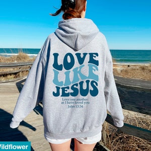 Love Like Jesus Hoodie, Bible Verse Hoodie, Aesthetic Christian Sweatshirts, Church hoodie, Religious Hoodie, Faith Based Hoodie Bild 7