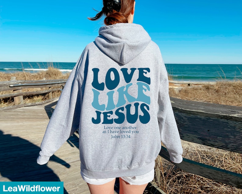 Love Like Jesus Hoodie, Bible Verse Hoodie, Aesthetic Christian Sweatshirts, Church hoodie, Religious Hoodie, Faith Based Hoodie Bild 7