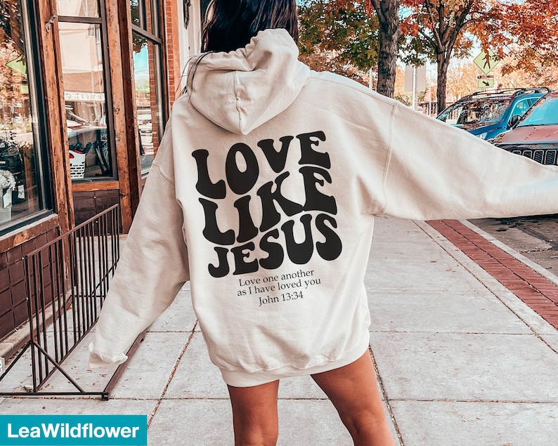 Love Like Jesus Hoodie, Bible Verse Hoodie