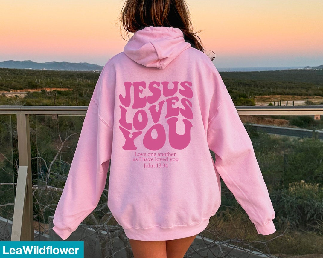 Jesus Loves You Christian Hoodie, Bible Verse Hoodie, Aesthetic