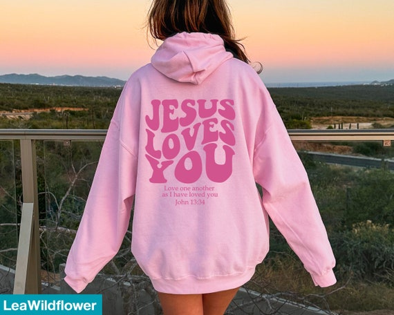 Jesus Loves You Christian Hoodie, Bible Verse Hoodie, Aesthetic Christian Sweatshirts, Jesus Hoodie, Church hoodie, Word On Back Hoodie