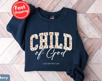 Child of God Sweatshirt: Cute Christian Sweatshirt, Child of God Crewneck, Floral Christian Sweatshirt, youth Sweatshirt