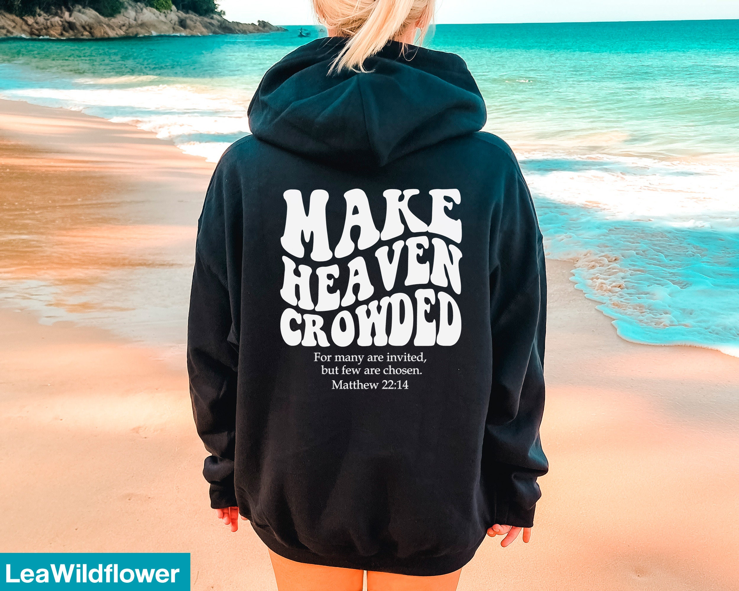Make Heaven Crowded, Christian Hoodie Bible Verse, Aesthetic Christian Sweatshirts, Jesus Hoodie, Church hoodie, Trendy Hoodie, Religious
