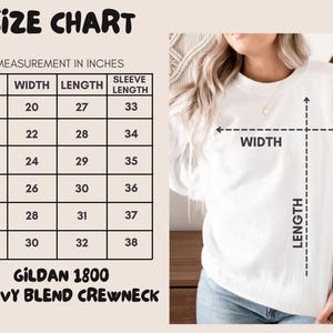May include: White crewneck sweatshirt with a size chart in inches. The chart shows measurements for width, length, and sleeve length. The sweatshirt is a Gildan 1800 Heavy Blend Crewneck.