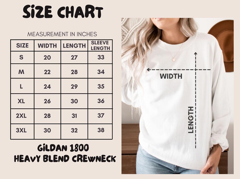 May include: White crewneck sweatshirt with a size chart in inches. The chart shows measurements for width, length, and sleeve length. The sweatshirt is a Gildan 1800 Heavy Blend Crewneck.