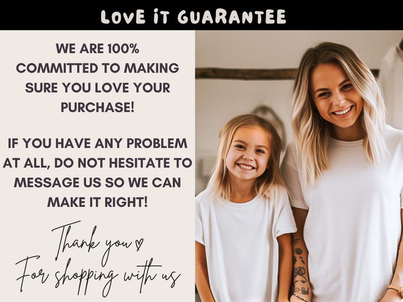 May include: A white text graphic on a beige background with the text "LOVE IT GUARANTEE" in black. The text below reads "We are 100% committed to making sure you love your purchase! If you have any problem at all, do not hesitate to message us so we can make it right! Thank you ♡ For shopping with us."