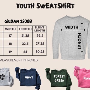 May include: Youth sweatshirt in various colors, including sport grey, navy, forest green, and pink. The image includes a size chart with measurements in inches for width, length, and sleeve length. The sweatshirt is Gildan 1800B.