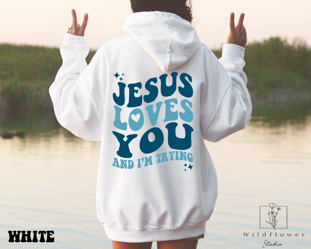Jesus Loves You Hoodie, Jesus Sweatshirt, Jesus Hoodie, Aesthetic