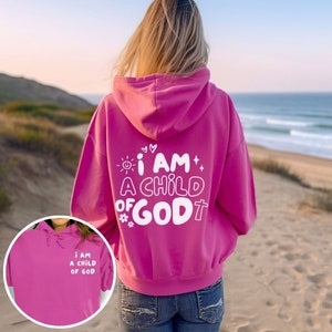 I Am A Child of God, Bible Verse Hoodie, Aesthetic Christian