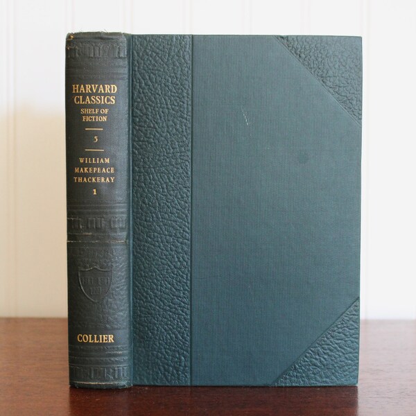 The Harvard Classics Shelf of Fiction Volume 5 Vanity Fair by William Makepeace Thackeray (Book 1) 1917 Collier