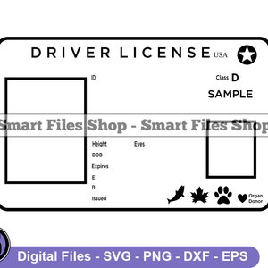 May include: Black and white driver's license design with the text "DRIVER LICENSE USA" and "SAMPLE". Includes fields for ID, height, DOB, and expiration. Features icons of a fish, maple leaf, paw prints, and a heart. The bottom text reads "Digital Files - SVG - PNG - DXF - EPS".