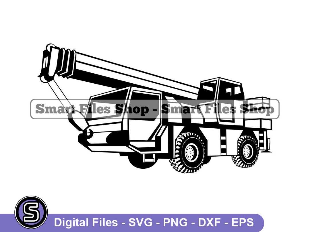 Mobile Crane Svg Construction Crane Svg Heavy Equipment Svg Etsy