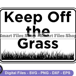 Keep Off The Grass Sign Svg, Sign Svg, Grass Sign Dxf, Grass Sign Png, Grass Sign Clipart, Grass Sign Files, Eps