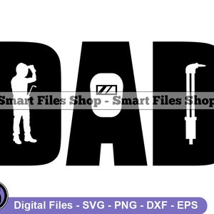 Welder Dad SVG, Welding Dad Svg, Dad Svg, Father Svg, Father&#39;s Day Svg, Dad Gift Svg, Dad Dxf, Dad Png, Dad Clipart, Dad Files, Dad Eps