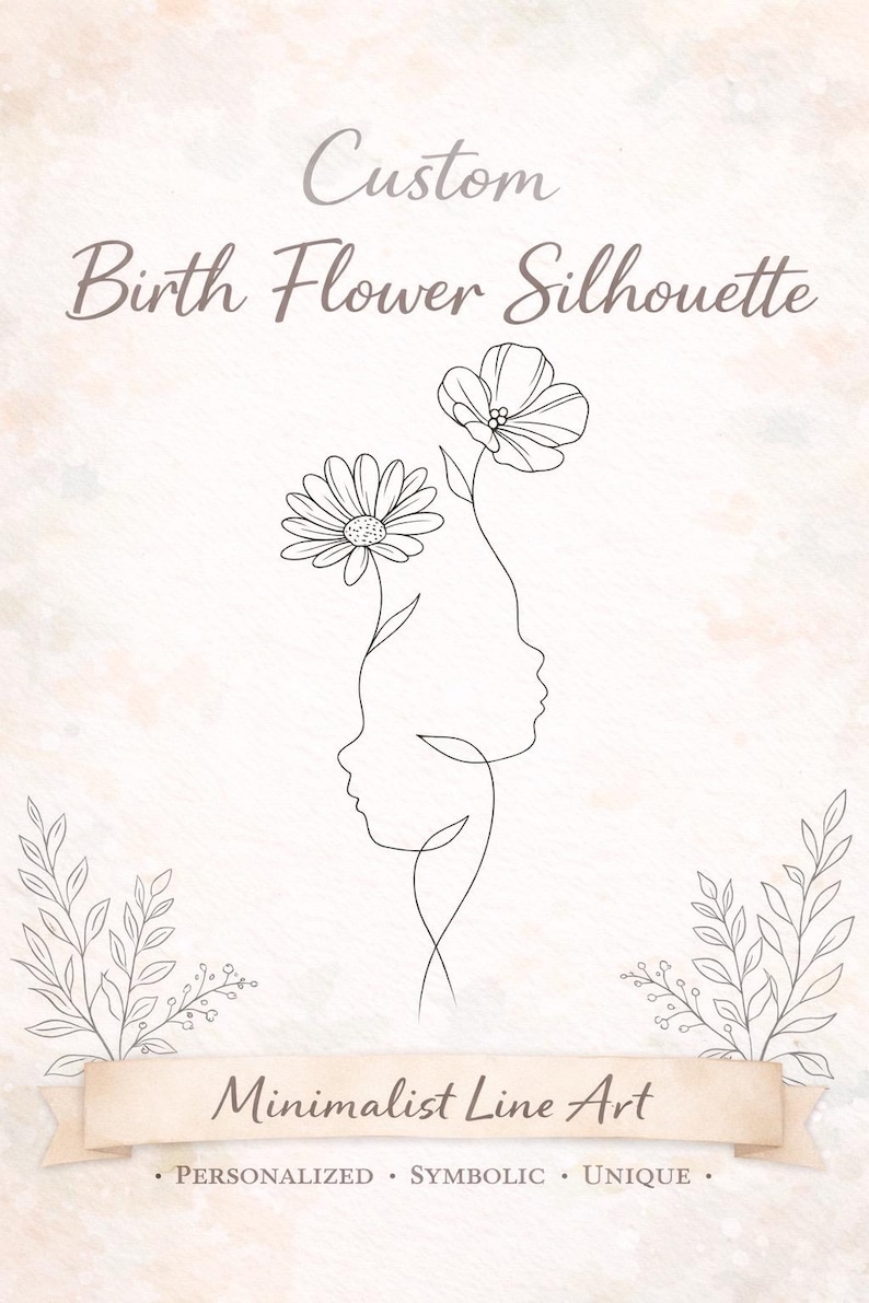 May include: Minimalist line art design featuring a custom birth flower silhouette. The image shows two faces in profile, with flowers blooming from their heads. The text reads "Custom Birth Flower Silhouette" and "Minimalist Line Art."