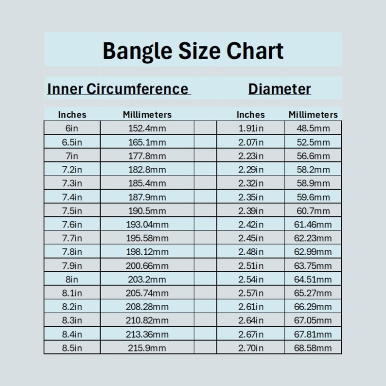 May include: A chart showing bangle sizes in inches and millimeters. The chart lists inner circumference and diameter measurements for bangles ranging from 6 to 8.5 inches.