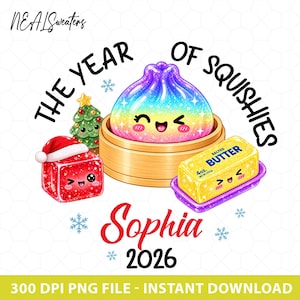 May include: A digital graphic featuring the text THE YEAR OF SQUISHIES, Sophia, and 2026. It displays a rainbow dumpling in a bamboo steamer, a red glittery cube with a Santa hat, a small Christmas tree, and a yellow stick of 113g salted butter.